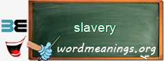 WordMeaning blackboard for slavery